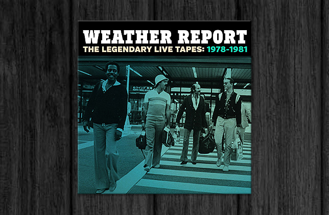 Weather Report / The Legendary Live Tapes 1978-1981 | JACOFAN 