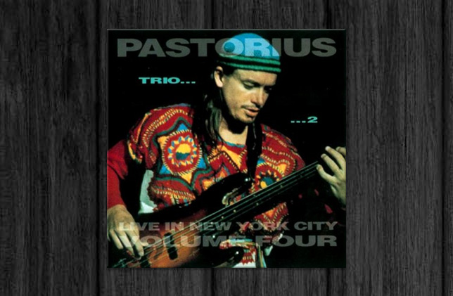 Jaco Pastorius / Live in New York City, Vol.4: Trio 2 | JACOFAN.info