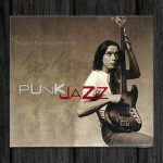 Jaco Pastorius / Punk Jazz – The Jaco Pastorius Anthology
