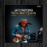 Jaco Pastorius / Truth, Liberty & Soul-Live In NYC: The Complete 1982 NPR Jazz Alive! Recording