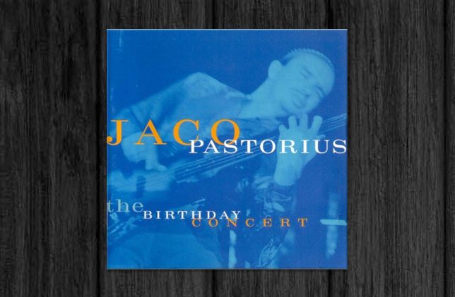 Jaco Pastorius / The Birthday Concert