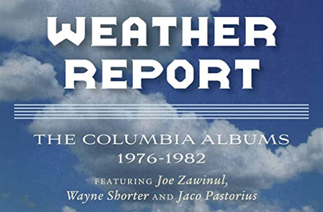 Weather Report The Columbia Albums 1976-1982